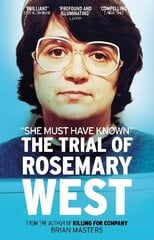 She Must Have Known: The Trial Of Rosemary West hind ja info | Elulooraamatud, biograafiad, memuaarid | kaup24.ee