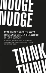 Nudge, Nudge, Think, Think: Experimenting with Ways to Change Citizen Behaviour hind ja info | Ühiskonnateemalised raamatud | kaup24.ee