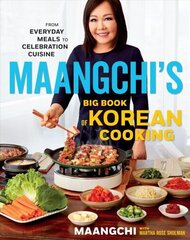 Maangchi's Big Book of Korean Cooking: From Everyday Meals to Celebration Cuisine hind ja info | Retseptiraamatud  | kaup24.ee