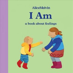 I Am: A Book About Feelings цена и информация | Книги для малышей | kaup24.ee