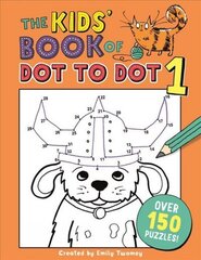 Kids' Book of Dot to Dot 1 hind ja info | Väikelaste raamatud | kaup24.ee