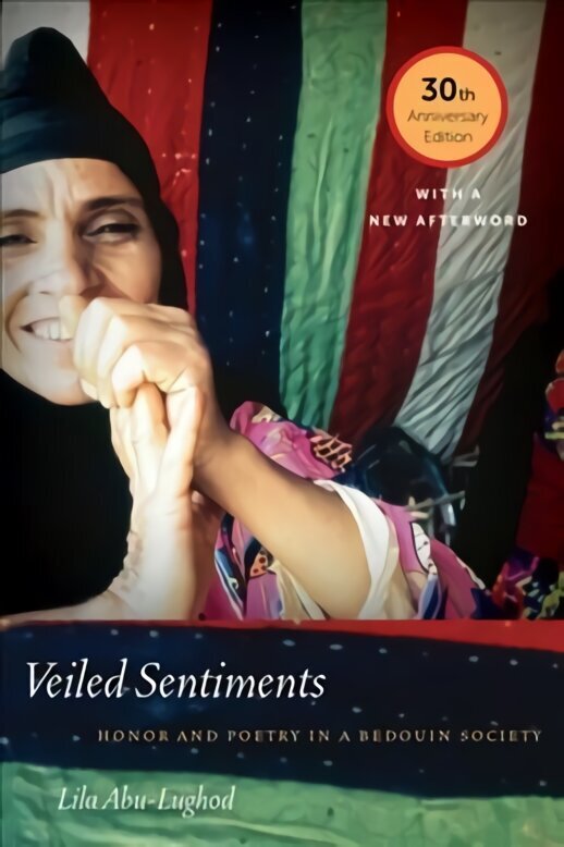Veiled Sentiments: Honor and Poetry in a Bedouin Society -30th Anniversary ed. hind ja info | Luule | kaup24.ee