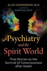 Psychiatry and the Spirit World: True Stories on the Survival of Consciousness after Death цена и информация | Самоучители | kaup24.ee