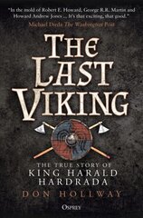 Last Viking: The True Story of King Harald Hardrada hind ja info | Ajalooraamatud | kaup24.ee