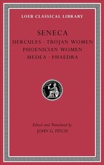 Tragedies, Volume I: Hercules. Trojan Women. Phoenician Women. Medea. Phaedra, Volume I, Tragedies, Volume I: Hercules. Trojan Women. Phoenician Women. Medea. Phaedra hind ja info | Ajalooraamatud | kaup24.ee