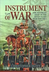 Instrument of War: The Austrian Army in the Seven Years War Volume 1 цена и информация | Исторические книги | kaup24.ee