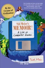 Sid Meier's Memoir!: A Life in Computer Games цена и информация | Биографии, автобиогафии, мемуары | kaup24.ee