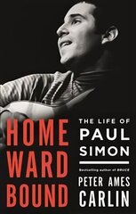 Homeward Bound: The Life of Paul Simon цена и информация | Биографии, автобиогафии, мемуары | kaup24.ee