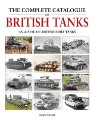 Complete Catalogue of British Tanks цена и информация | Исторические книги | kaup24.ee