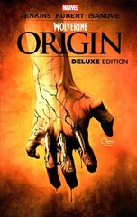 Wolverine: Origin Deluxe Edition цена и информация | Фантастика, фэнтези | kaup24.ee