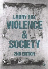 Violence and Society 2nd Revised edition цена и информация | Книги по социальным наукам | kaup24.ee