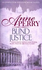 Blind Justice (William Monk Mystery, Book 19): A dangerous hunt for justice in a thrilling Victorian mystery цена и информация | Фантастика, фэнтези | kaup24.ee