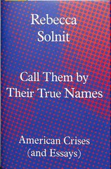 Call Them by Their True Names: American Crises (and Essays) hind ja info | Luule | kaup24.ee