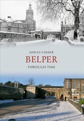 Belper Through Time цена и информация | Книги о питании и здоровом образе жизни | kaup24.ee