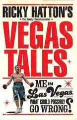 Ricky Hatton's Vegas Tales hind ja info | Elulooraamatud, biograafiad, memuaarid | kaup24.ee