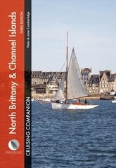 North Brittany & Channel Islands Cruising Companion: A Yachtsman's Pilot and Cruising Guide to Ports and Harbours from the Alderney Race to the Chenal Du Four 3rd New edition hind ja info | Tervislik eluviis ja toitumine | kaup24.ee