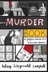 Murder Book: A Graphic Memoir of a True Crime Obsession цена и информация | Фантастика, фэнтези | kaup24.ee