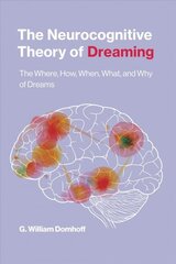 Neurocognitive Theory of Dreaming: The Where, How, When, What, and Why of Dreams цена и информация | Энциклопедии, справочники | kaup24.ee