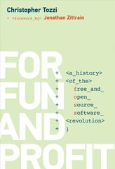 For Fun and Profit: A History of the Free and Open Source Software Revolution hind ja info | Majandusalased raamatud | kaup24.ee