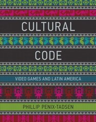 Cultural Code: Video Games and Latin America hind ja info | Ühiskonnateemalised raamatud | kaup24.ee