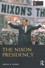 Nixon Presidency цена и информация | Книги по социальным наукам | kaup24.ee