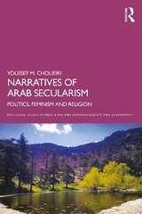 Narratives of Arab Secularism: Politics, Feminism and Religion hind ja info | Entsüklopeediad, teatmeteosed | kaup24.ee