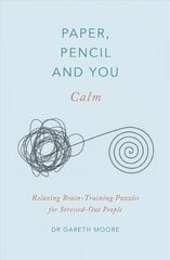 Paper, Pencil & You: Calm: Relaxing Brain-Training Puzzles for Stressed-Out People цена и информация | Книги о питании и здоровом образе жизни | kaup24.ee