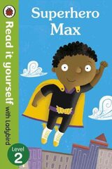Superhero Max- Read it yourself with Ladybird: Level 2 hind ja info | Väikelaste raamatud | kaup24.ee