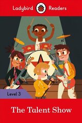 Ladybird Readers Level 3 - The Talent Show (ELT Graded Reader) цена и информация | Книги для малышей | kaup24.ee