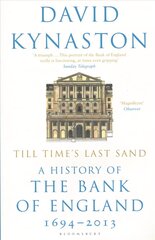 Till Time's Last Sand: A History of the Bank of England 1694-2013 цена и информация | Исторические книги | kaup24.ee