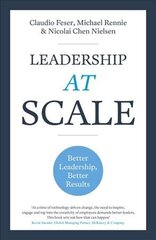 Leadership At Scale: Better leadership, better results Reprint цена и информация | Книги по экономике | kaup24.ee