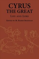 Cyrus the Great: Life and Lore цена и информация | Исторические книги | kaup24.ee