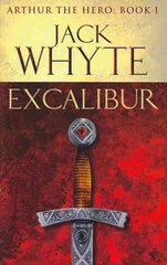 Excalibur: Legends of Camelot 1 (Arthur the Hero - Book I) цена и информация | Фантастика, фэнтези | kaup24.ee