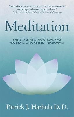 Meditation: The Simple and Practical Way to Begin and Deepen Meditation hind ja info | Eneseabiraamatud | kaup24.ee