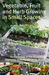 Vegetable, Fruit and Herb Growing in Small Spaces Digital original цена и информация | Книги по садоводству | kaup24.ee