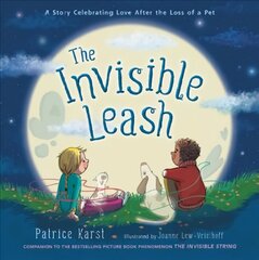 The Invisible Leash: A Story Celebrating Love After the Loss of a Pet hind ja info | Tervislik eluviis ja toitumine | kaup24.ee