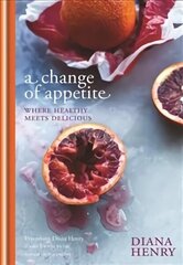 Change of Appetite: Where delicious meets healthy hind ja info | Retseptiraamatud | kaup24.ee