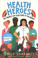 Health Heroes: The People Who Took Care of the World hind ja info | Noortekirjandus | kaup24.ee