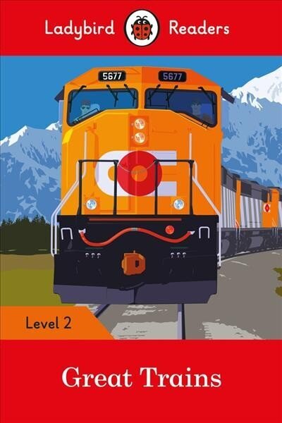 Ladybird Readers Level 2 - Great Trains (ELT Graded Reader) hind ja info | Väikelaste raamatud | kaup24.ee