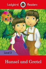 Ladybird Readers Level 3 - Hansel and Gretel (ELT Graded Reader) цена и информация | Книги для малышей | kaup24.ee