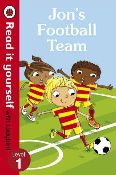 Jon's Football Team - Read it yourself with Ladybird: Level 1 hind ja info | Väikelaste raamatud | kaup24.ee