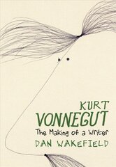 Kurt Vonnegut: The Making Of A Writer: The Making of a Writer hind ja info | Noortekirjandus | kaup24.ee