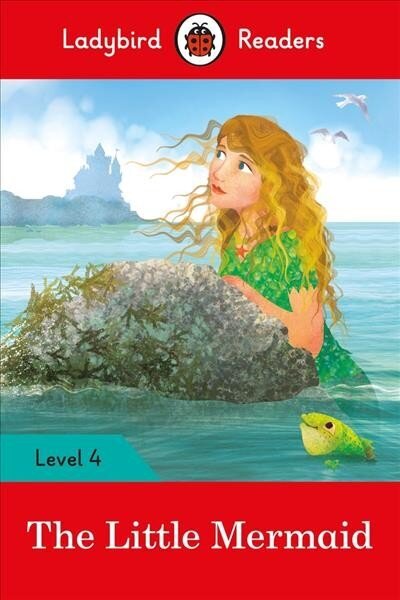 Ladybird Readers Level 4 - The Little Mermaid (ELT Graded Reader) hind ja info | Väikelaste raamatud | kaup24.ee