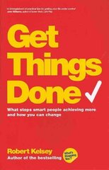 Get Things Done: What Stops Smart People Achieving More and How You Can Change hind ja info | Majandusalased raamatud | kaup24.ee