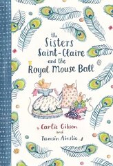 Sisters Saint-Claire and the Royal Mouse Ball hind ja info | Väikelaste raamatud | kaup24.ee