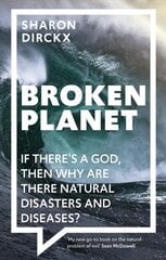 Broken Planet: If There's a God, Then Why Are There Natural Disasters and Diseases? hind ja info | Usukirjandus, religioossed raamatud | kaup24.ee