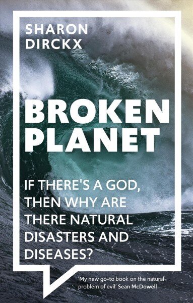 Broken Planet: If There's a God, Then Why Are There Natural Disasters and Diseases? цена и информация | Usukirjandus, religioossed raamatud | kaup24.ee