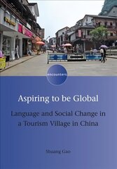 Aspiring to be Global: Language and Social Change in a Tourism Village in China цена и информация | Книги по экономике | kaup24.ee