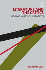 Literature and the Critics: Developing Responses to Texts hind ja info | Ajalooraamatud | kaup24.ee