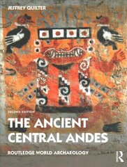 Ancient Central Andes 2nd edition цена и информация | Исторические книги | kaup24.ee